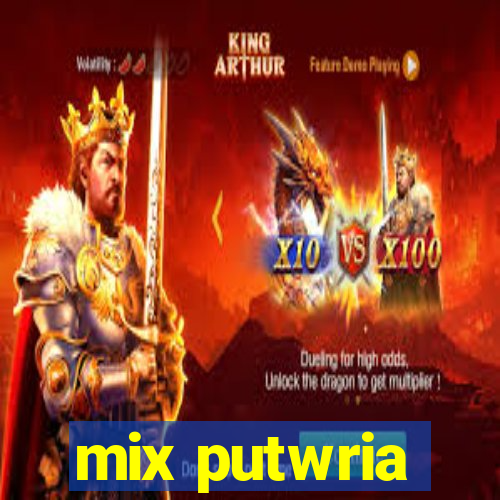 mix putwria